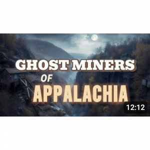 GHOST MINERS OF APPALACHIA