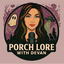 Porch Lore