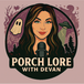 Porch Lore