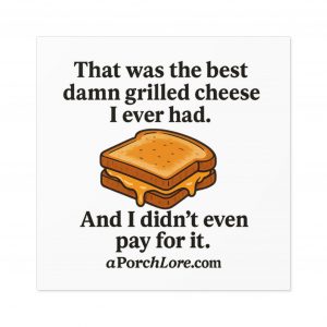 Square Sticker — "That was the best damn grilled cheese I ever had" Funny Food Quote